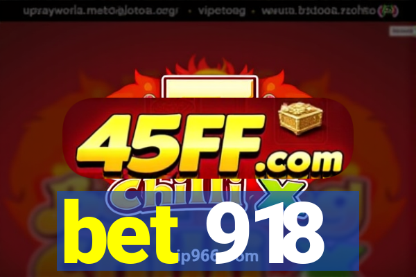 bet 918